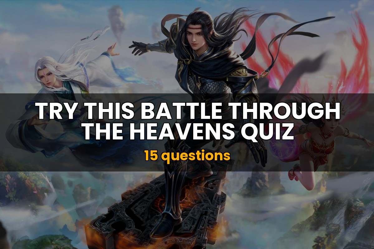 Battle Through The Heavens Quiz Tv Trivia